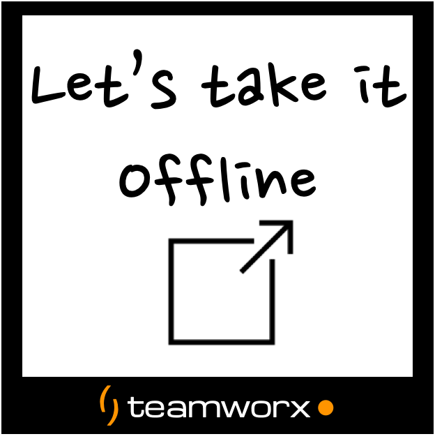 Let's take it offline